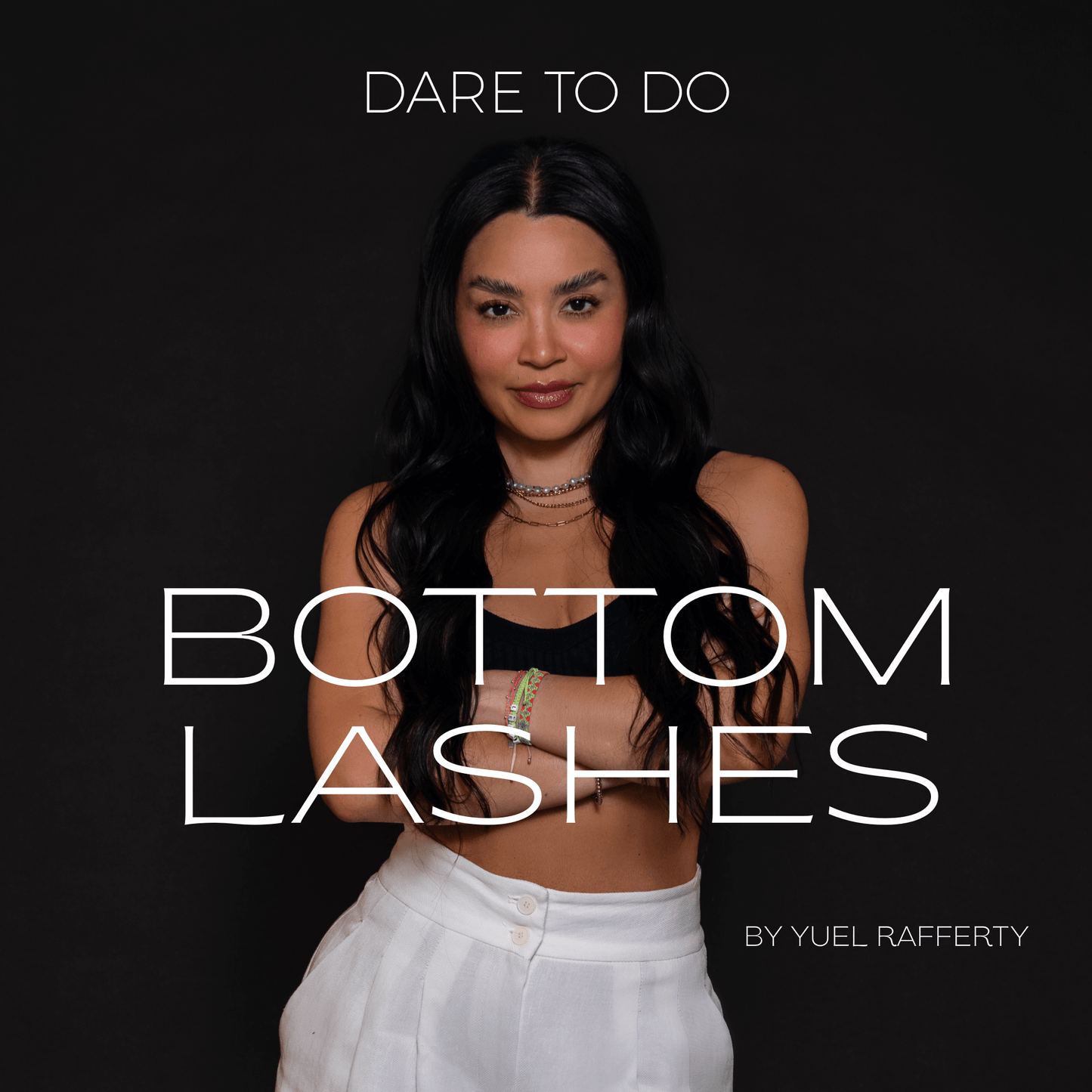 Dare To Do BOTTOM LASHES™ - The Ultimate Guide